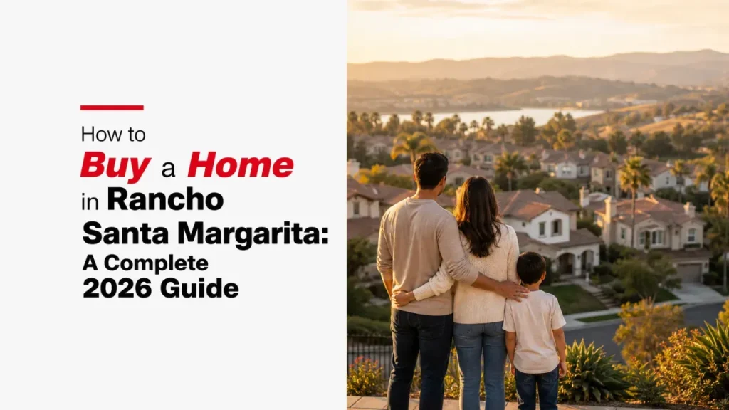 How to Buy a Home in Rancho Santa Margarita: A Complete 2026 Guide