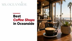 Best Coffee Shops in Oceanside