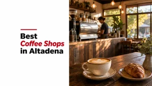 Best Coffee Shops in Altadena