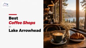 Best Coffee Shops in Lake Arrowhead