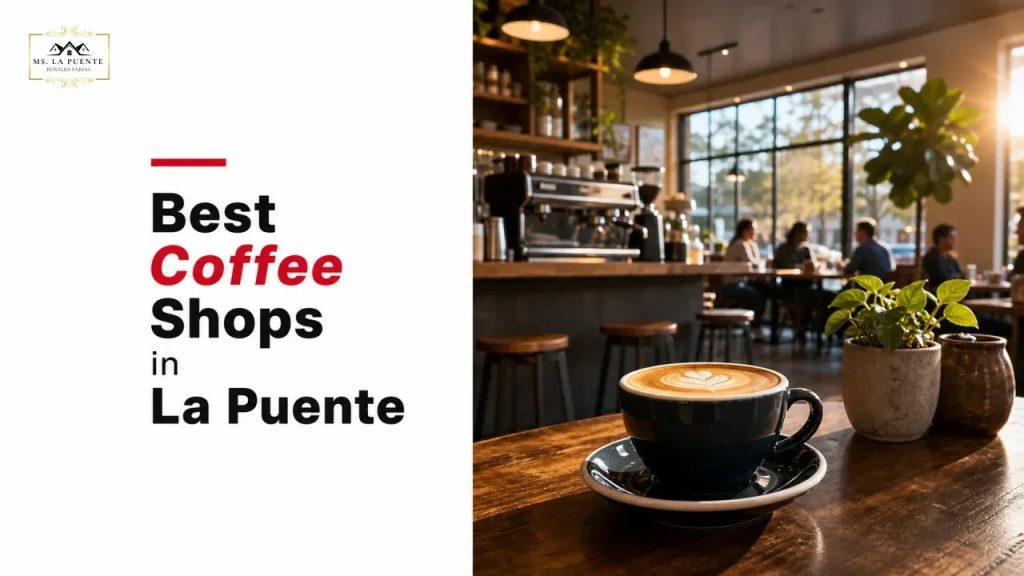 Best Coffee Shops in La Puente