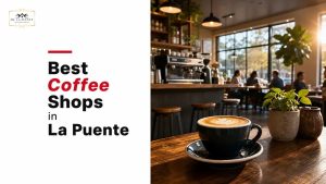 Best Coffee Shops in La Puente