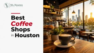 Best Coffee Shops in Houston