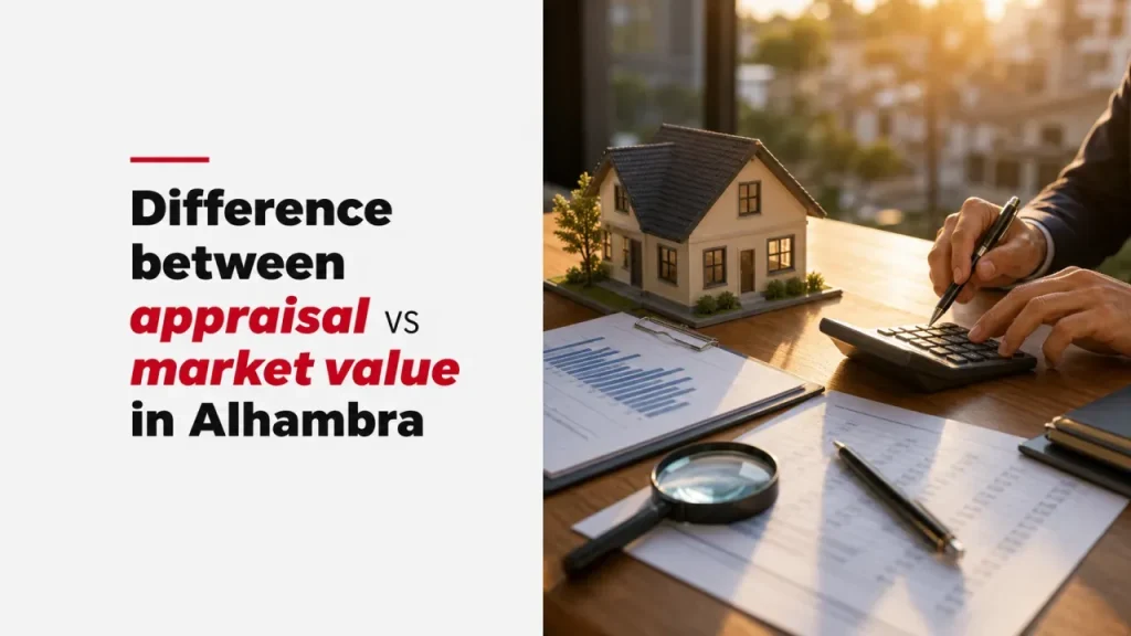 Difference between appraisal vs market value in Alhambra
