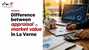 Difference between appraisal vs market value in La Verne