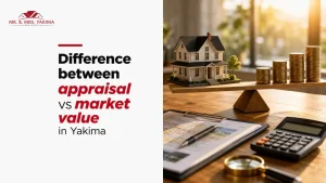Difference between appraisal vs market value in Yakima