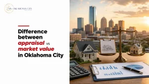 Difference between appraisal vs market value in Oklahoma City