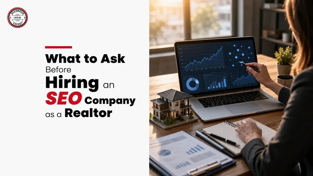 What to Ask Before Hiring an SEO Company as a Realtor