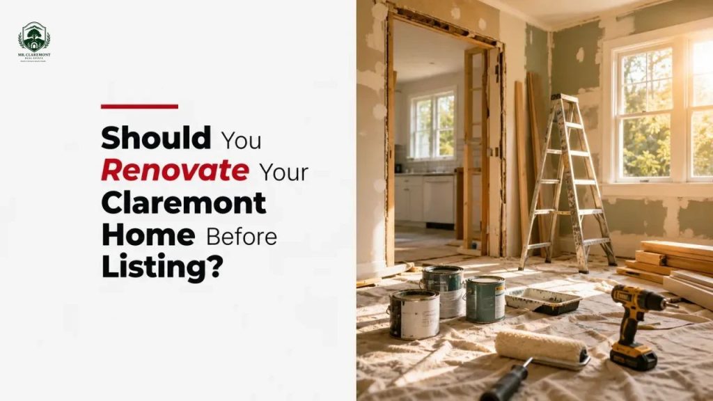 Should You Renovate Your Claremont Home Before Listing?