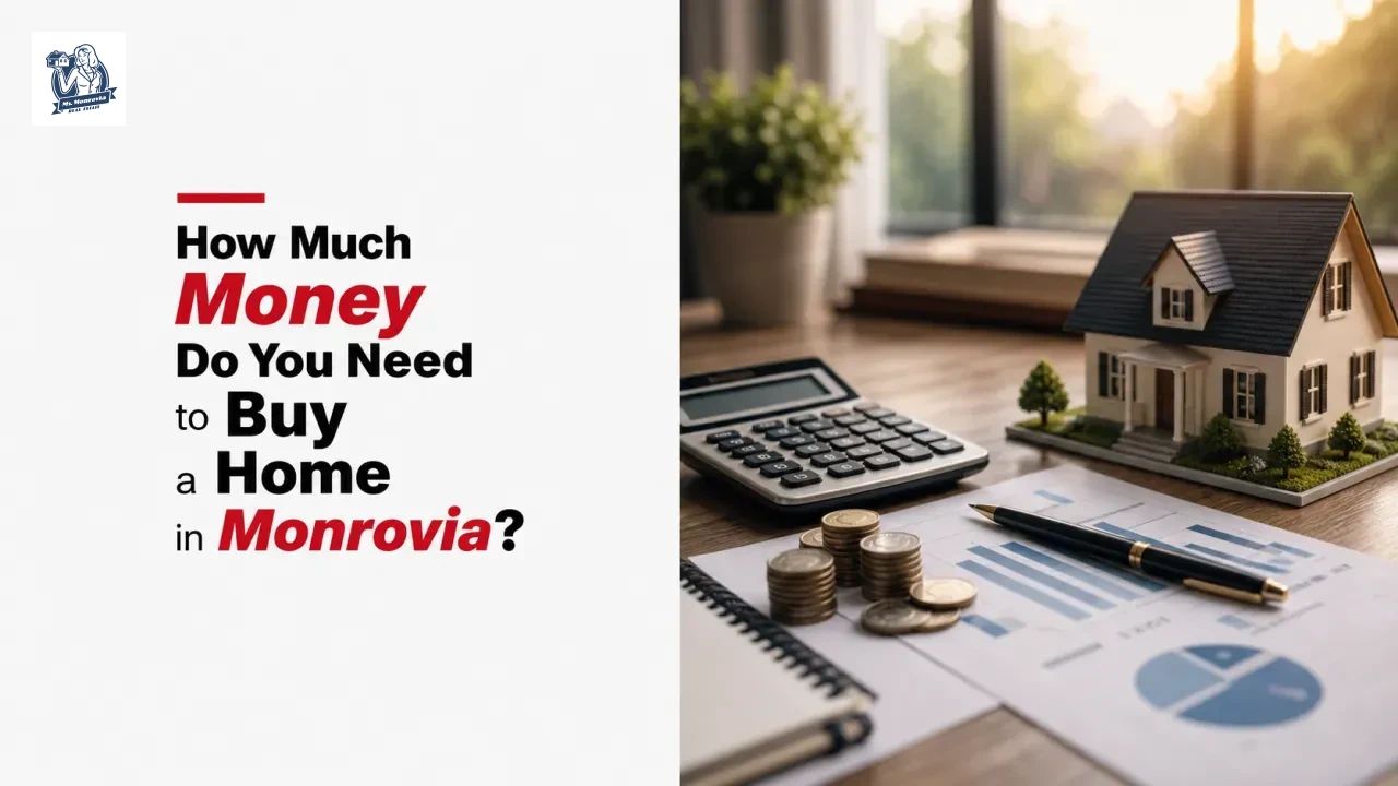 How Much Money Do You Need to Buy a Home in Monrovia?