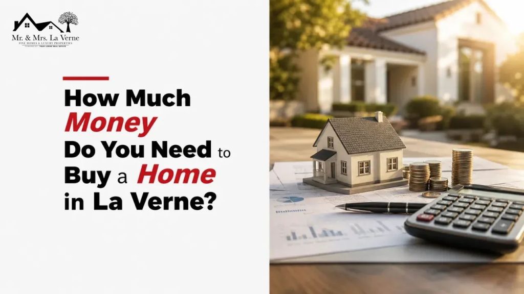 How Much Money Do You Need to Buy a Home in La Verne?