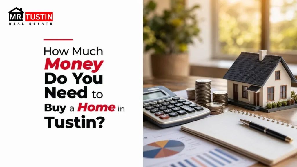 How Much Money Do You Need to Buy a Home in Tustin?