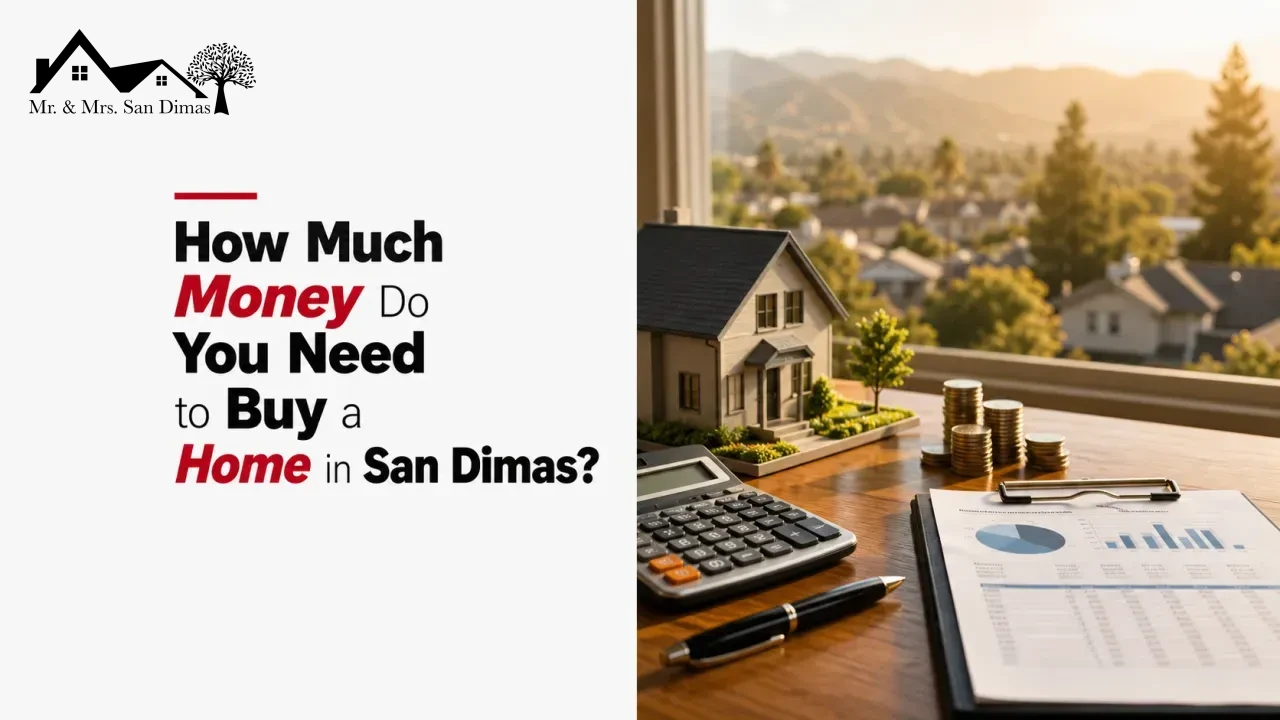 How Much Money Do You Need to Buy a Home in San Dimas?