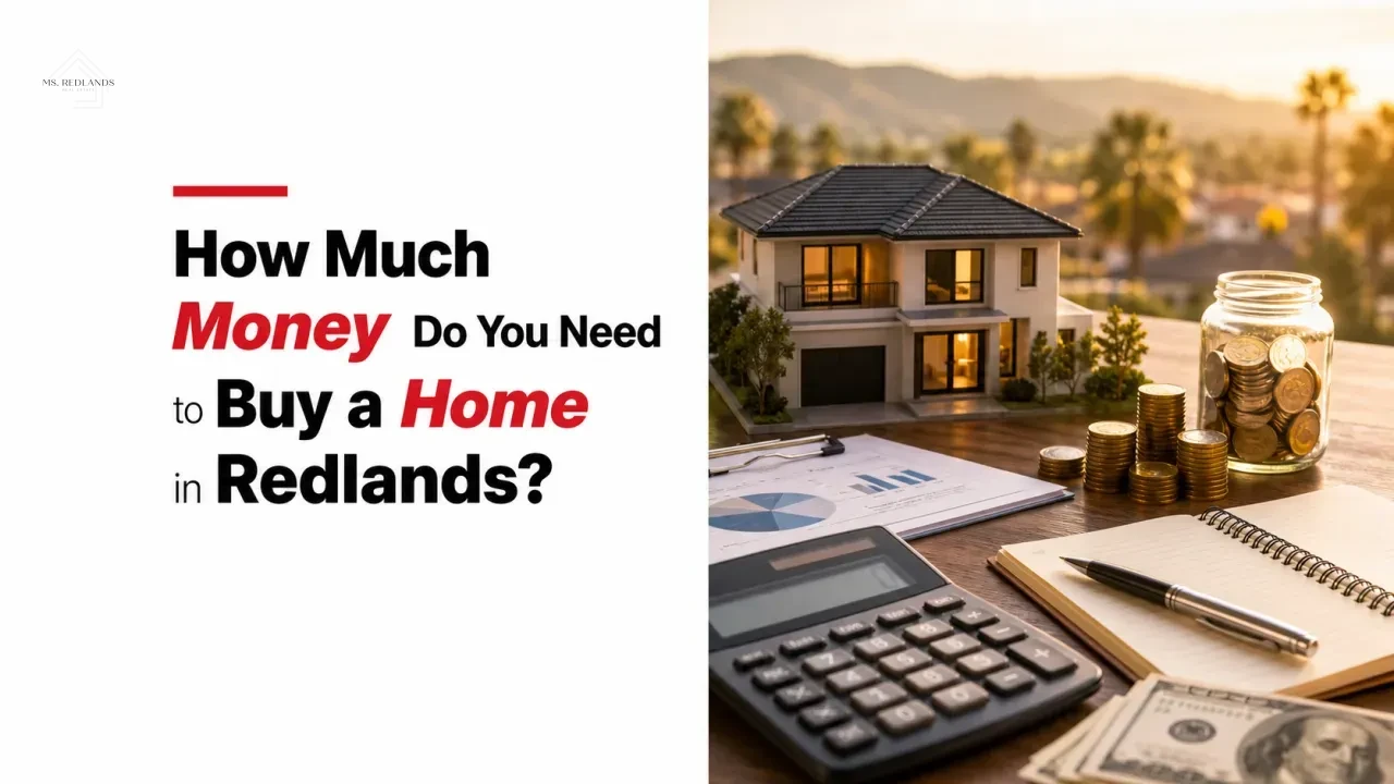 How Much Money Do You Need to Buy a Home in Redlands?