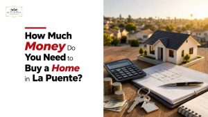 How Much Money Do You Need to Buy a Home in La Puente?