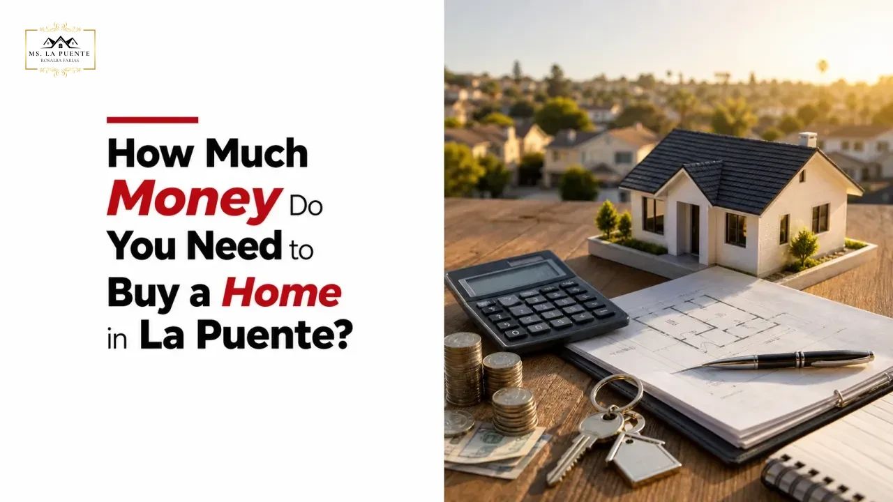 How Much Money Do You Need to Buy a Home in La Puente?