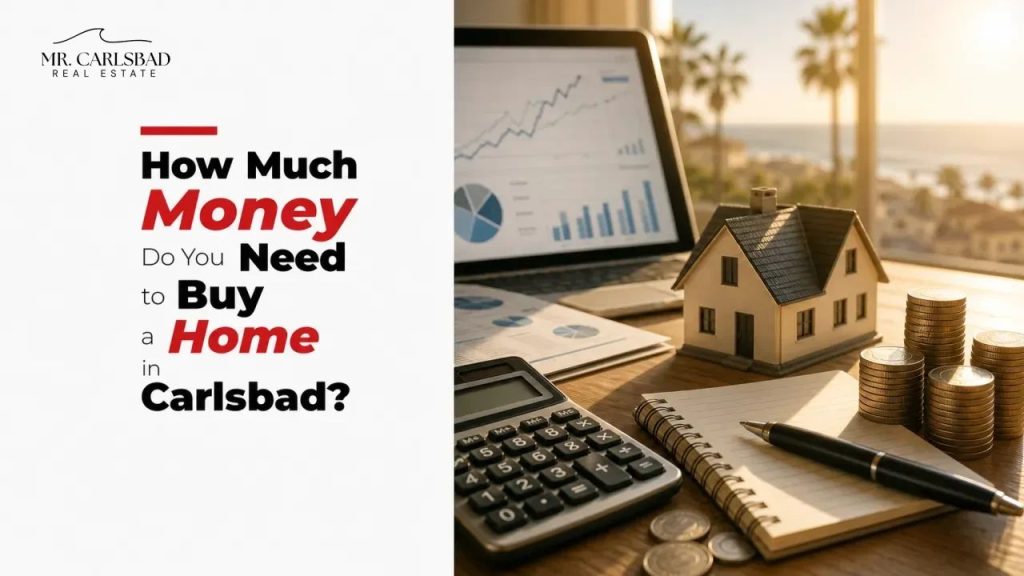 How Much Money Do You Need to Buy a Home in Carlsbad?