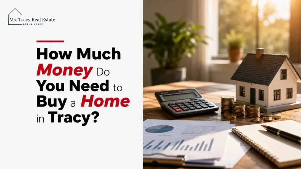 How Much Money Do You Need to Buy a Home in Tracy?
