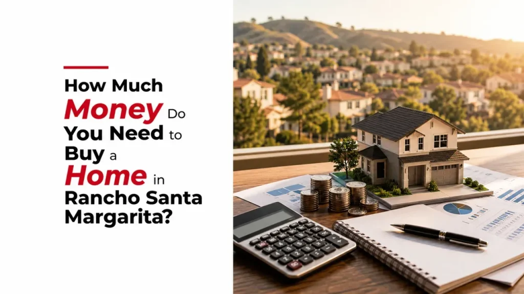 How Much Money Do You Need to Buy a Home in Rancho Santa Margarita?