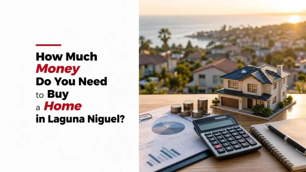 How Much Money Do You Need to Buy a Home in Laguna Niguel?