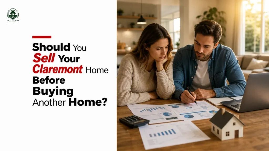 Should You Sell Your Claremont Home Before Buying Another Home?