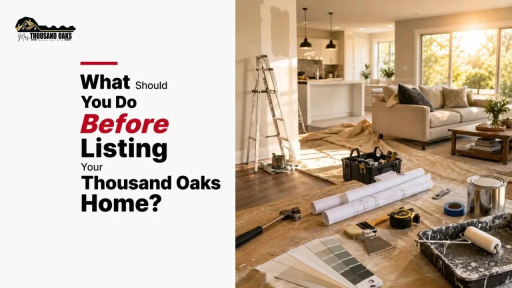 What Should You Do Before Listing Your Thousand Oaks Home?