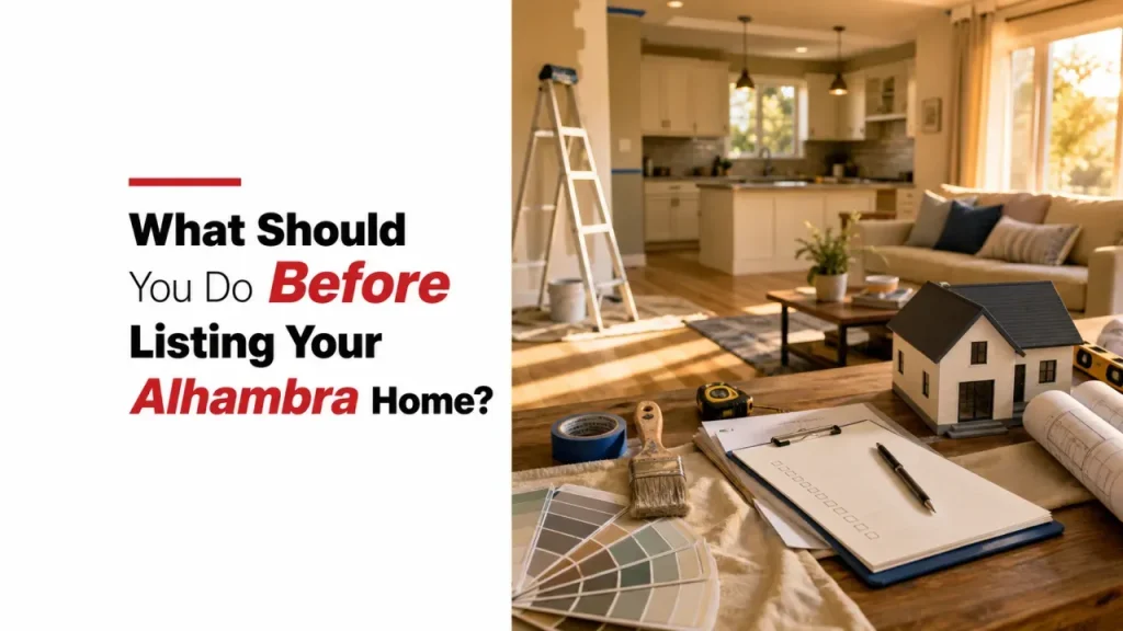 What Should You Do Before Listing Your Alhambra Home?