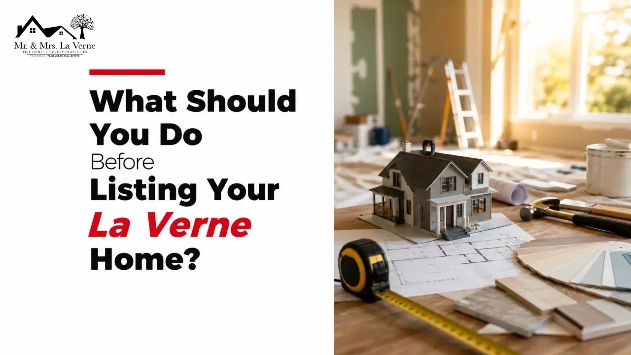 What Should You Do Before Listing Your La Verne Home?