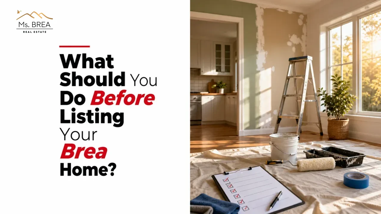 What Should You Do Before Listing Your Brea Home?
