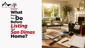 What Should You Do Before Listing Your San Dimas Home?