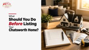 What Should You Do Before Listing Your Chatsworth Home?
