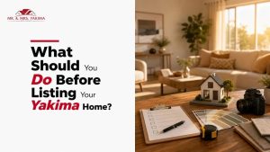What Should You Do Before Listing Your Yakima Home?
