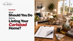What Should You Do Before Listing Your Carlsbad Home?
