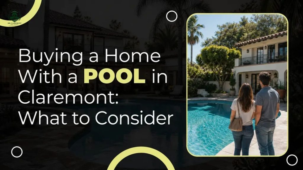 Buying a Home With a Pool in Claremont: What to Consider