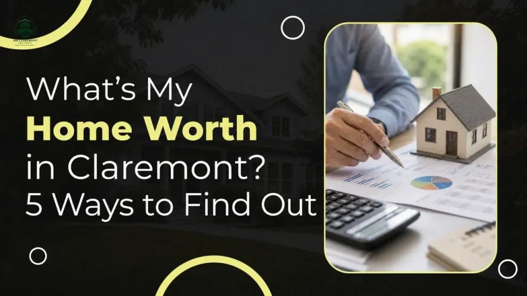 What's My Home Worth in Claremont? 5 Ways to Find Out