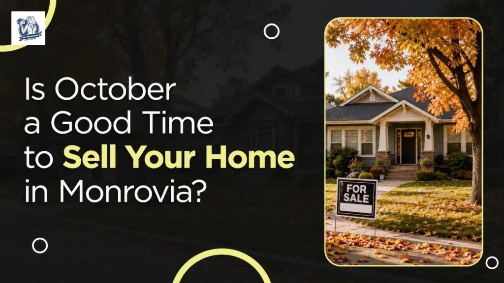 Is October a Good Time to Sell Your Home in Monrovia?