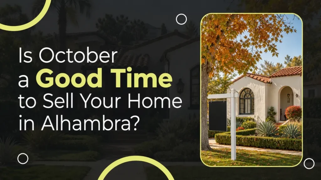 Is October a Good Time to Sell Your Home in Alhambra?