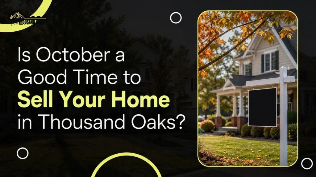 Is October a Good Time to Sell Your Home in Thousand Oaks?