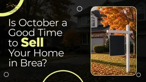Is October a Good Time to Sell Your Home in Brea?