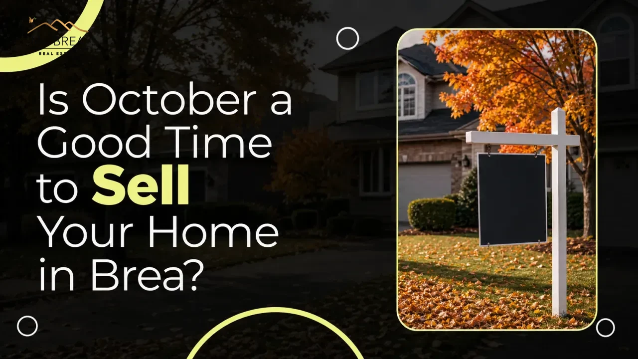 Is October a Good Time to Sell Your Home in Brea?