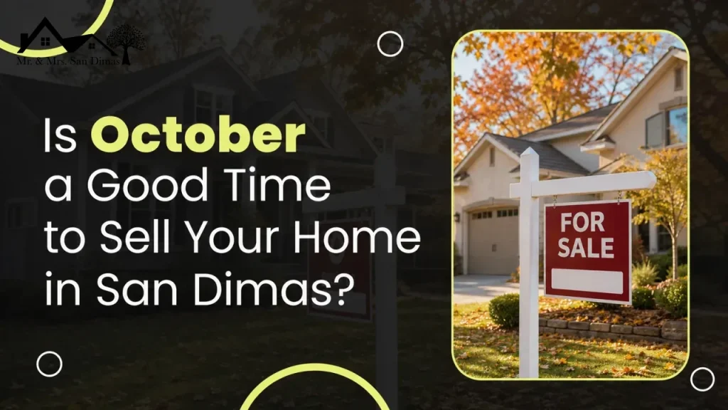 Is October a Good Time to Sell Your Home in San Dimas?