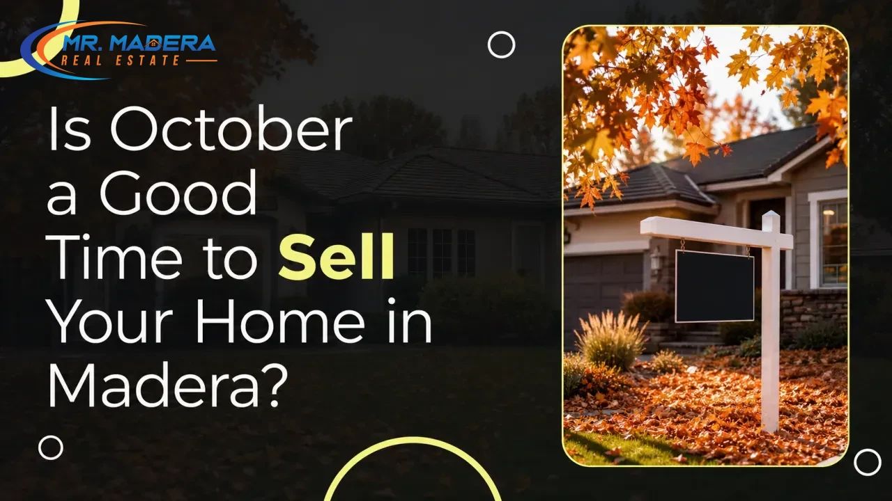 Is October a Good Time to Sell Your Home in Madera?