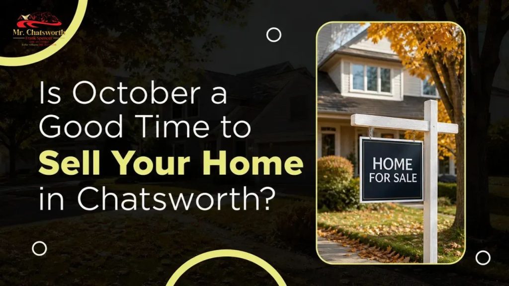 Is October a Good Time to Sell Your Home in Chatsworth?