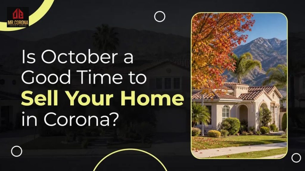 Is October a Good Time to Sell Your Home in Corona?
