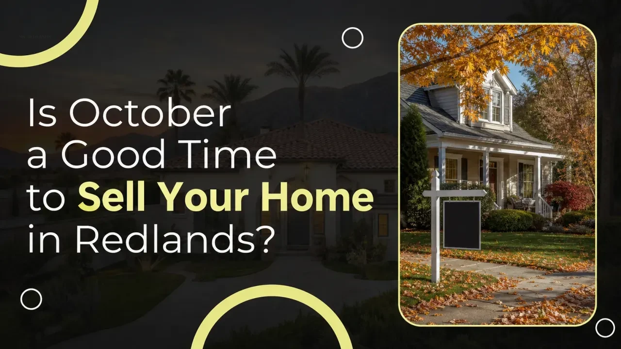 Is October a Good Time to Sell Your Home in Redlands?