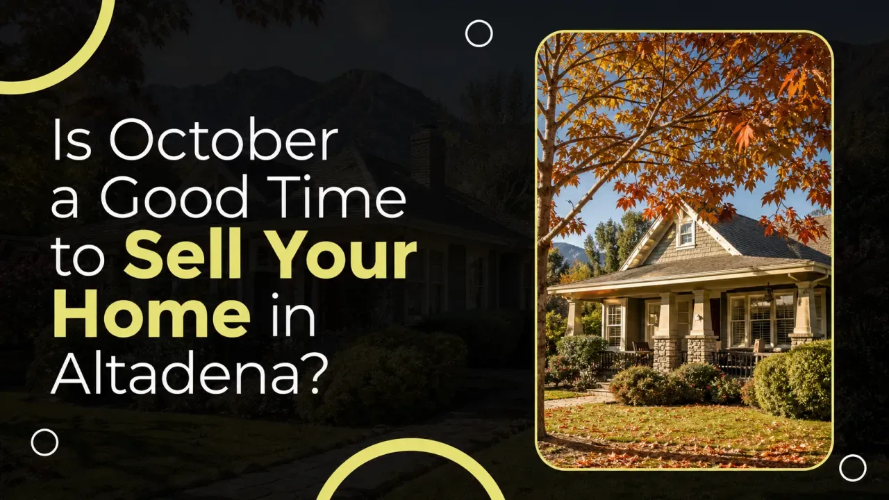 Is October a Good Time to Sell Your Home in Altadena?