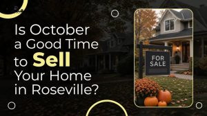 Is October a Good Time to Sell Your Home in Roseville?