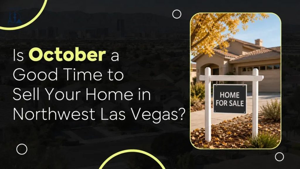 Is October a Good Time to Sell Your Home in Northwest Las Vegas?