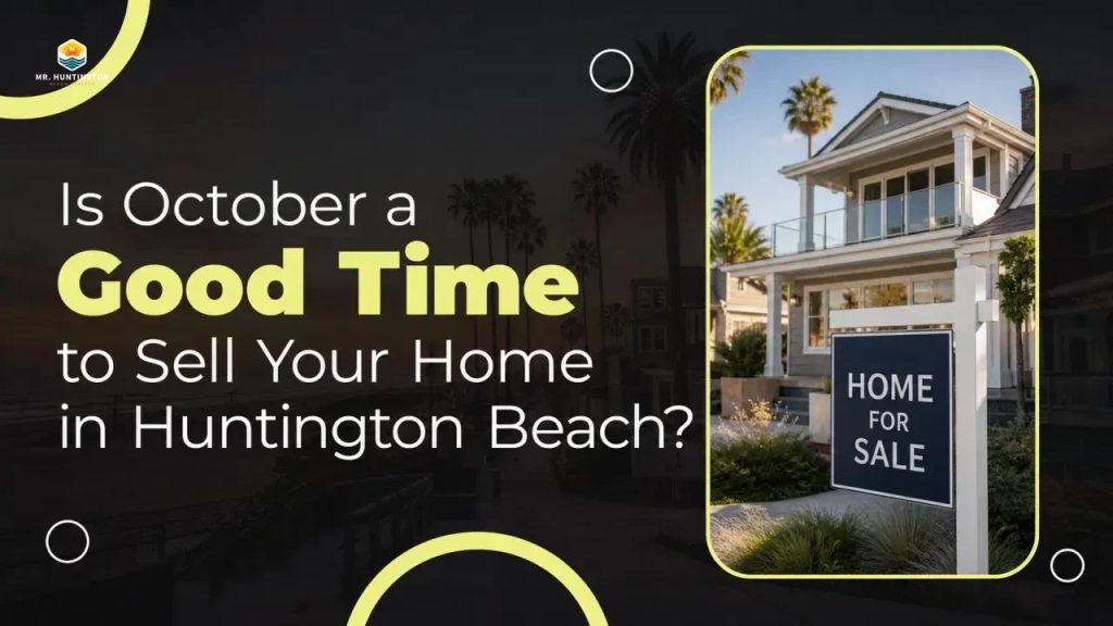 Is October a Good Time to Sell Your Home in Huntington Beach?
