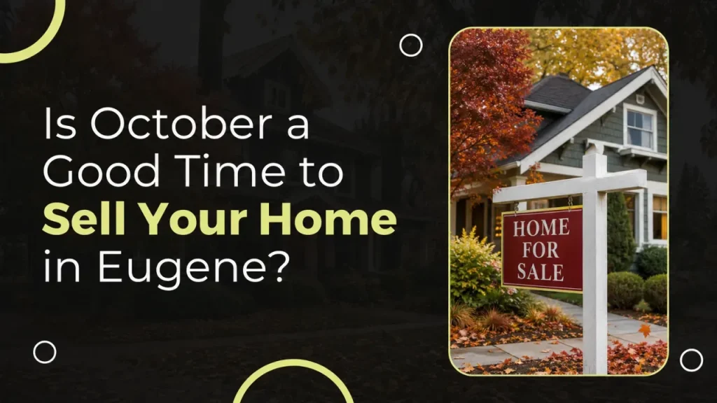 Is October a Good Time to Sell Your Home in Eugene?